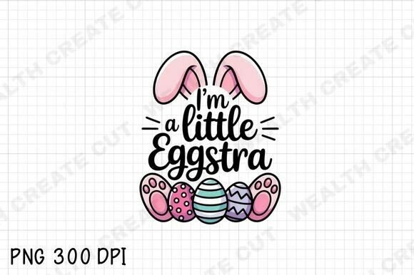 Download I'm a Little Eggstra Kids Easter Png - Kids easter png Collection